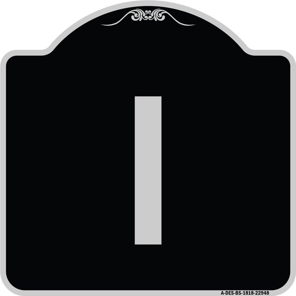 Sign with Letter I Heavy-Gauge Aluminum Architectural Sign, 18" x 18", BS-1818-22948